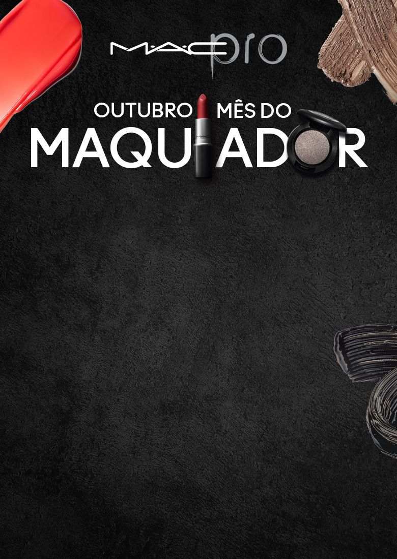 MAC PRO - Outubro mês do maquiador